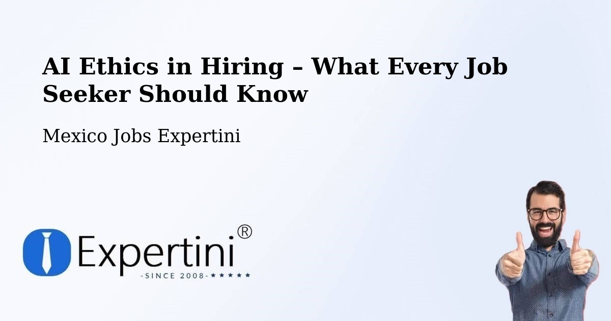 AI Ethics in Recruitment & Hiring – Tulcingo De Valle - Tulcingo De Valle, Mexico Jobs Expertini